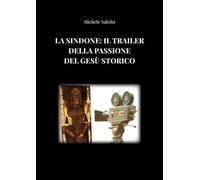 La Sindone: il trailer della Passione del Gesù storico