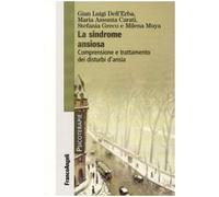 La sindrome ansiosa. Comprensione e trattamento dei disturbi d'ansia