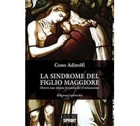 La sindrome del figlio maggiore. Ovvero una visione farisaica del cristianesimo