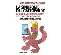 La sindrome del gattopardo. La cultura dell'innovazione nell'era post lock...