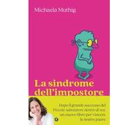 La sindrome dell'impostore. Riconoscerla e superarla per sentirsi finalmente all'altezza