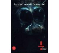 La sindrome di Pantagruel. T1 Torino Triennale Tremusei 2005. Catalogo della mostra (Rivoli-Torino, 9 novembre 2005-19 marzo 2006)