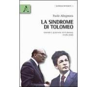 La sindrome di Tolomeo. Sinistra e questione istituzionale (1978-2008)