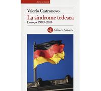 La sindrome tedesca. Europa 1989-2014