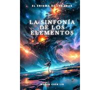 La sinfonía de los elementos: El enigma de las eras