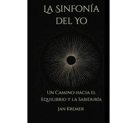 La Sinfonía del Yo: Un Camino hacia el Equilibrio y la Sabiduría