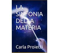 LA SINFONIA DELLA MATERIA