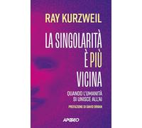 La singolarità è più vicina. Quando l'umanità si unisce con l'AI