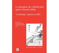La sinisation du catholicisme après Vincent Lebbe: Continuités, ruptures et défis