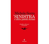 La sinistra e altre parole strane. Postilla a 25 anni di amache