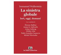 La sinistra globale. Ieri, oggi, domani