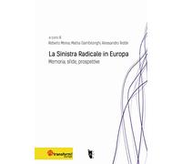 La sinistra radicale in Europa. Memoria, sfide, prospettive