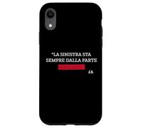 La sinistra sta sempre dalla parte sbagliata Custodia per iPhone XR