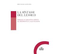 La sintassi del lessico. Manuale di linguistica aperto all'informatica e alla filosofia