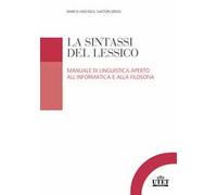 La sintassi del lessico. Manuale di linguistica aperto all'informatica e alla filosofia