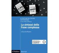 La sintassi della frase complessa. Le strutture dell'italiano contemporaneo