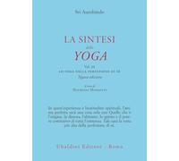 La sintesi dello yoga. Lo yoga della perfezione di sé (Vol. 3)