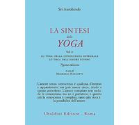 LA SINTESI DELLO YOGA . VOL. 2 - AUROBINDO (SRI), MINGOTTI M. (Curatore) -