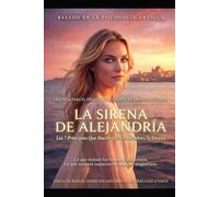 LA SIRENA DE ALEJANDRIA: Los 7 Principios que Hacen que los Hombres te Deseen