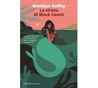 Libri Roffey Monique - La Sirena Di Black Conch