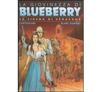 La sirena di Veracruz. La giovinezza di Blueberry