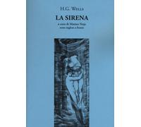 La sirena. Testo inglese a fronte - Wells Herbert George