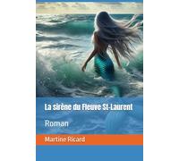 La sirène du Fleuve St-Laurent: Roman