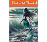 La sirène du Fleuve St-Laurent: Roman