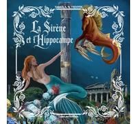 La Sirène et l'Hippocampe - conte merveilleux: Conte sur la curiosité