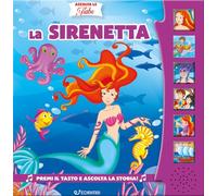 La Sirenetta. Ascolta le fiabe. Ediz. a colori