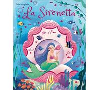 La sirenetta. Fiabe intagliate. Ediz. a colori - Bonaguro Valentina