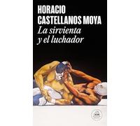 La sirvienta y el luchador/ The Maid and the Wrestler