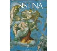 La Sistina svelata. Iconografia di un capolavoro. Ediz. illustrata