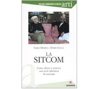 La sitcom. Come ideare e scrivere una serie televisiva di successo