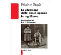 La situazione della classe operaia in Inghilterra - Engels Friedrich