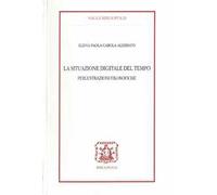 La situazione digitale del tempo. Perlustrazioni filosofiche