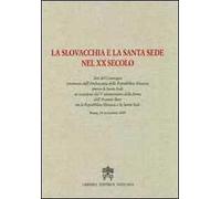 La Slovacchia e la Santa Sede nel XX secolo