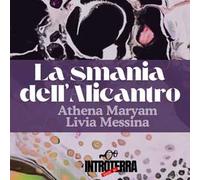 La smania dell'alicantro. Ediz. integrale