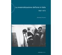 La smaterializzazione dell'arte in Italia: 1967-1973