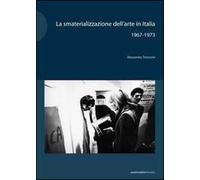 La smaterializzazione dell'arte in Italia 1967-1973
