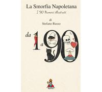 La Smorfia Napoletana illustrata - Russo Stefano