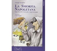 Libri Giuseppe Tartaglione - La Smorfia Napoletana. Sogni, Detti, Proverbi E Lot