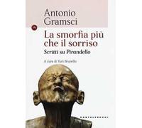 La smorfia più che il sorriso. Scritti su Pirandello