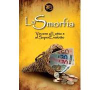 La smorfia. Vincere al lotto e al superenalotto