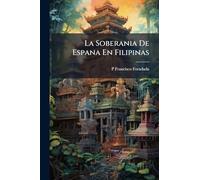 La Soberania De Espana En Filipinas