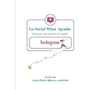 La Social What Agenda: Il planner per gestire al meglio Instagram