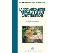 La socializzazione primaria e le sue caratteristiche