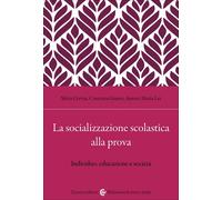 La socializzazione scolastica alla prova. Individuo, educazione e società ...