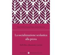 La socializzazione scolastica alla prova. Individuo, educazione e società