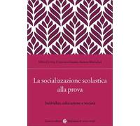 La socializzazione scolastica alla prova. Individuo, educazione e società